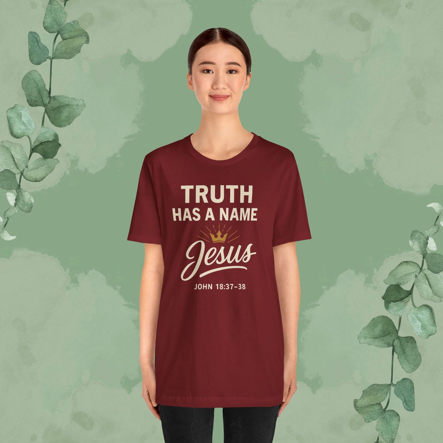 Truth Has a Name – Jesus | T-Shirt