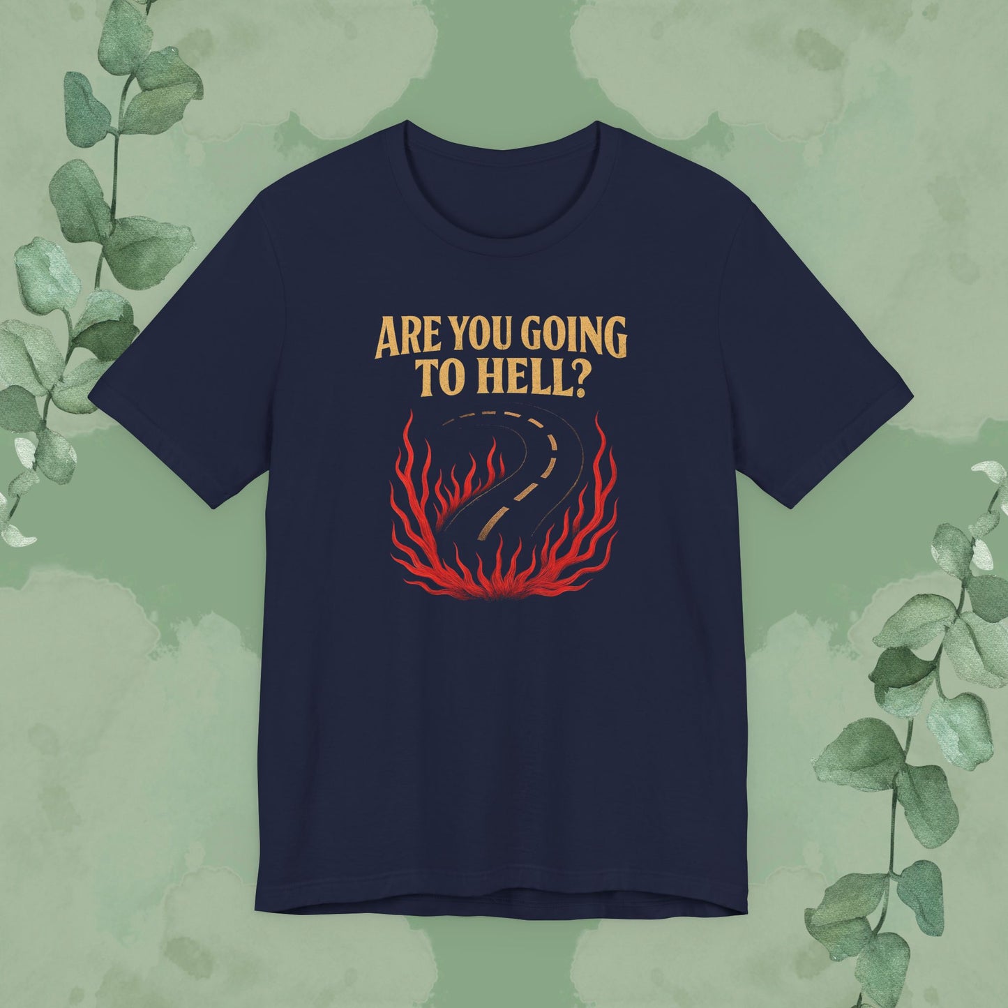 Are You Going to Hell? Front & Back Christian T-Shirt | Evangelism Conversation Starter Tee
