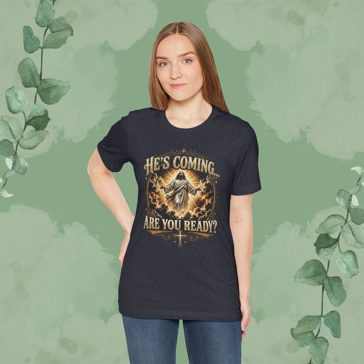 He’s Coming… Are You Ready? Christian T-Shirt | Second Coming Shirt