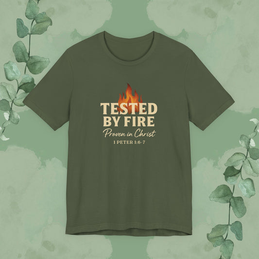 Tested by Fire – Proven in Christ T-Shirt