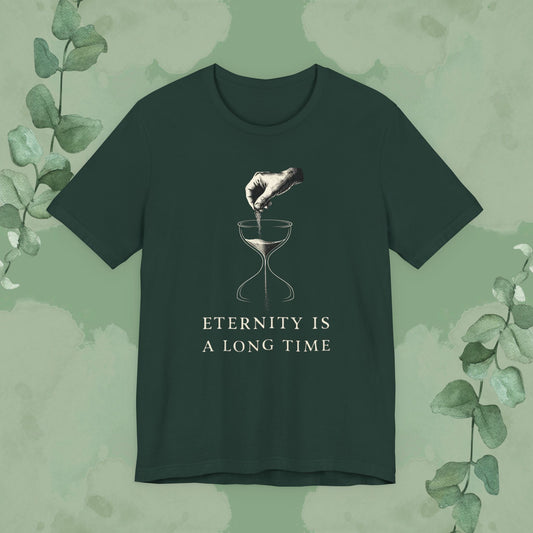 Eternity Is a Long Time T-Shirt