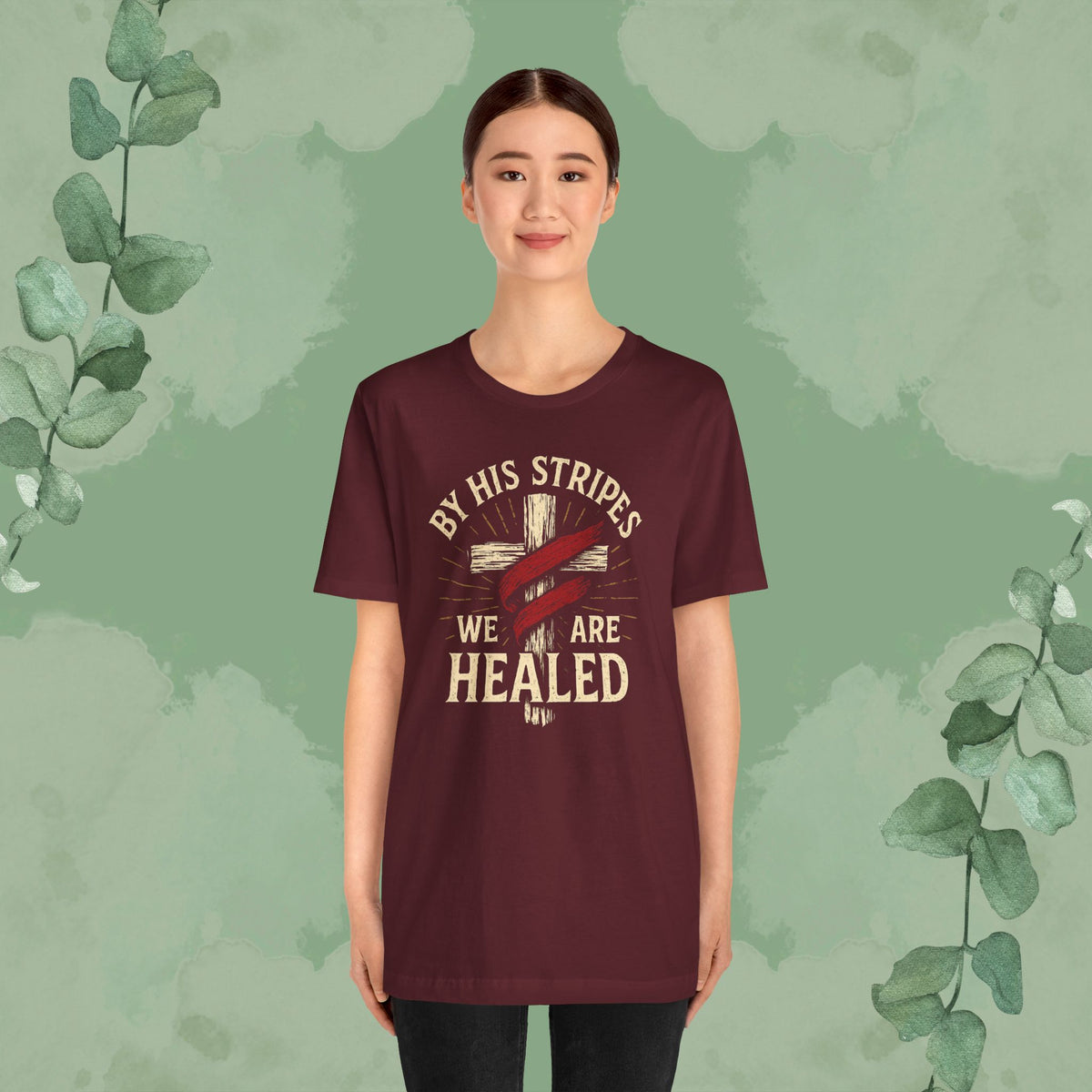 By His Stripes We Are Healed – Isaiah 53:5 Christian T-Shirt
