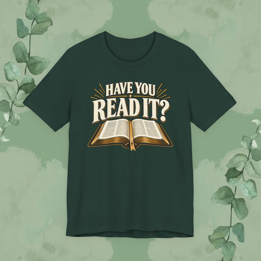 Have You Read It? | Christian Bible Conversation T-Shirt
