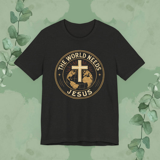 The World Needs Jesus Christian T-Shirt