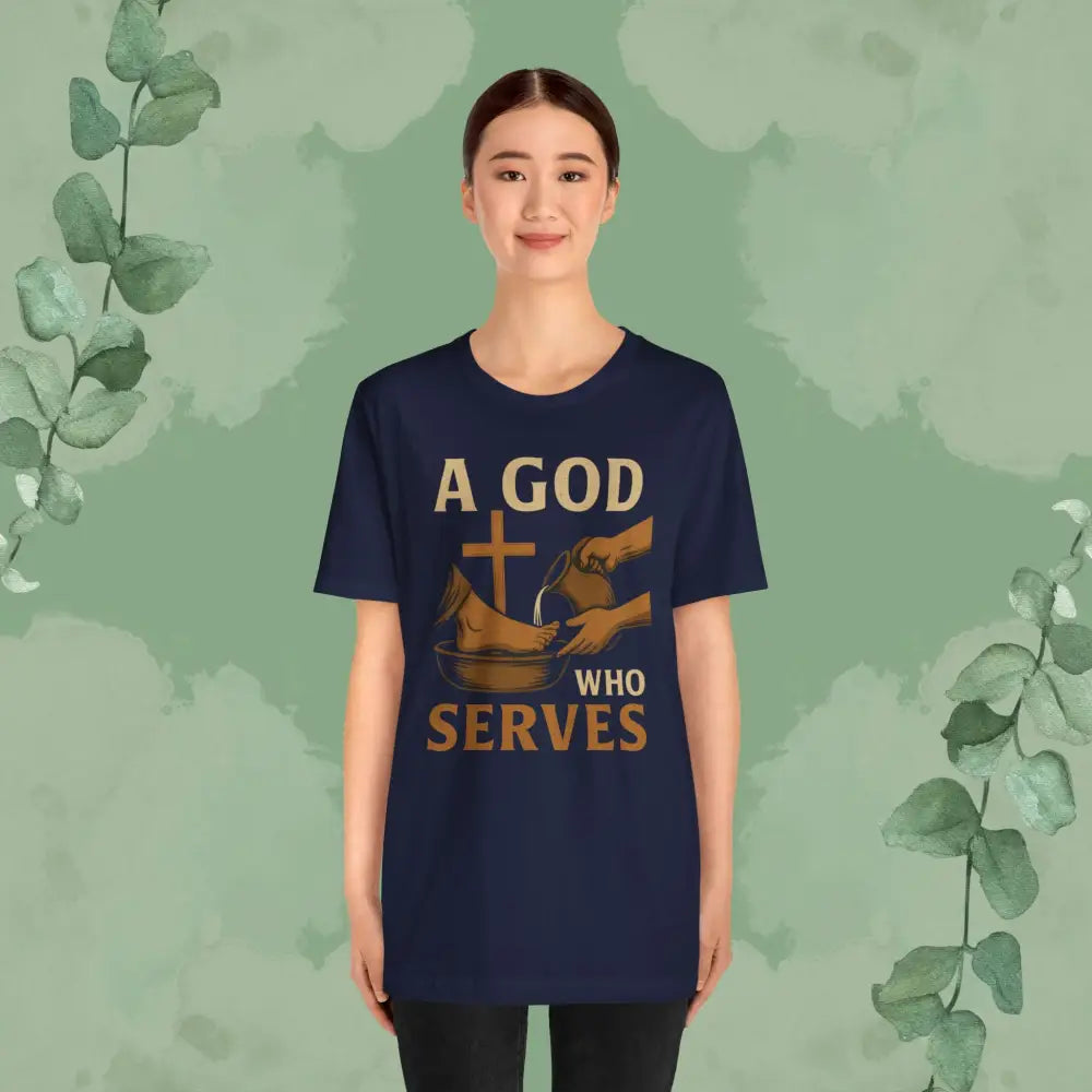 A God Who Serves Christian T-Shirt - T-Shirt