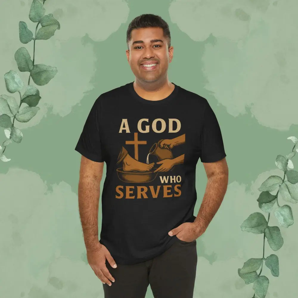 A God Who Serves Christian T-Shirt - T-Shirt