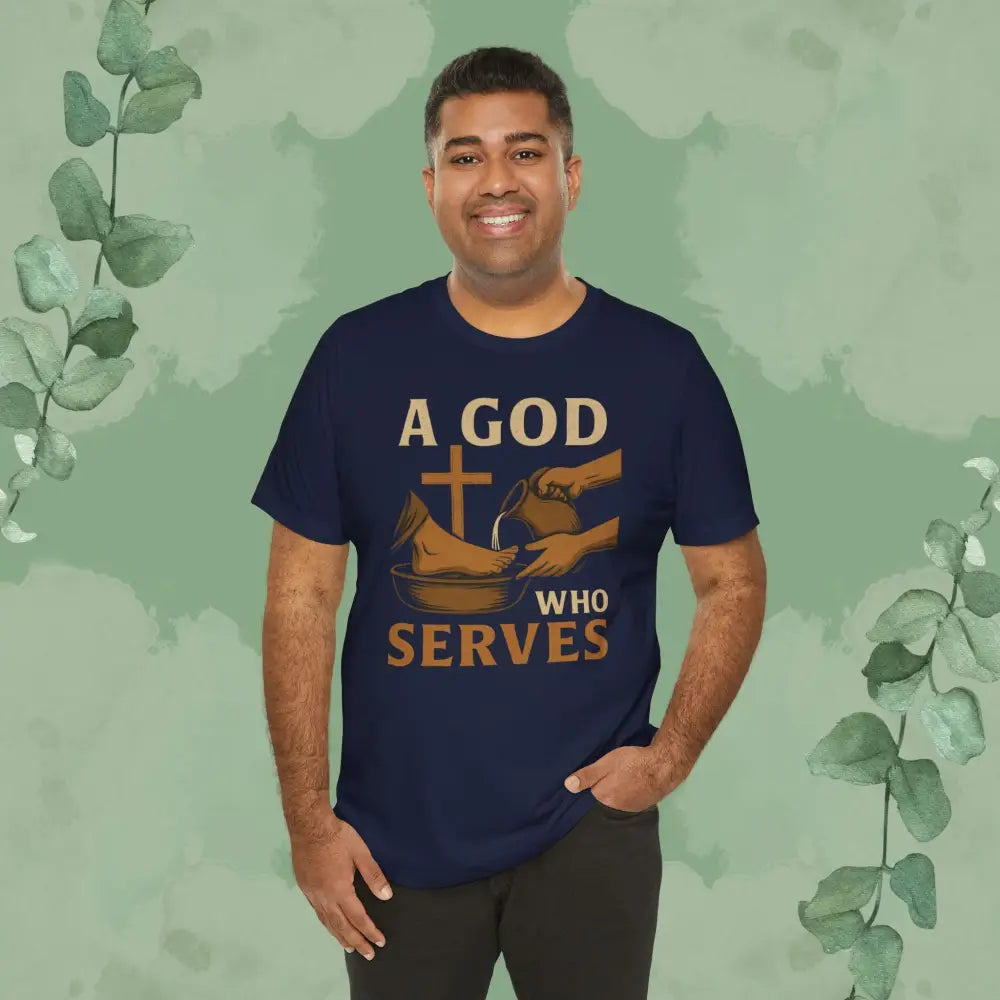 A God Who Serves Christian T-Shirt - T-Shirt