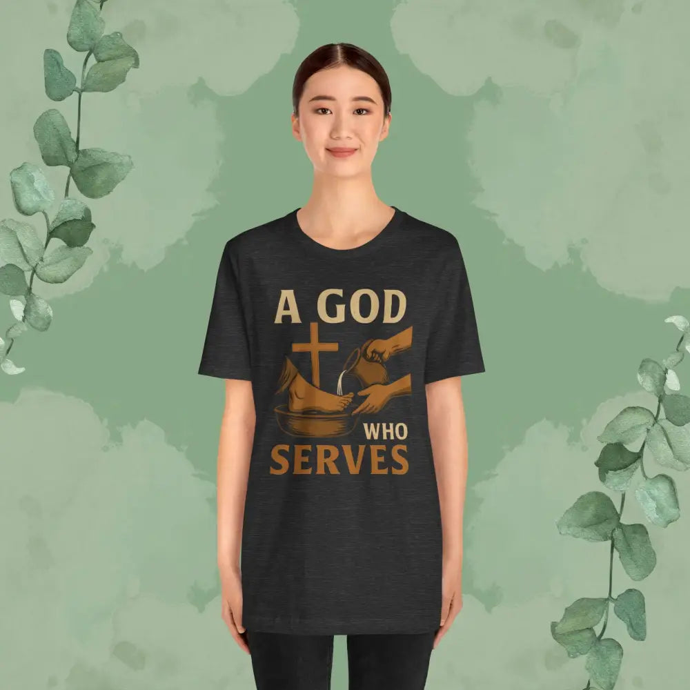 A God Who Serves Christian T-Shirt - T-Shirt