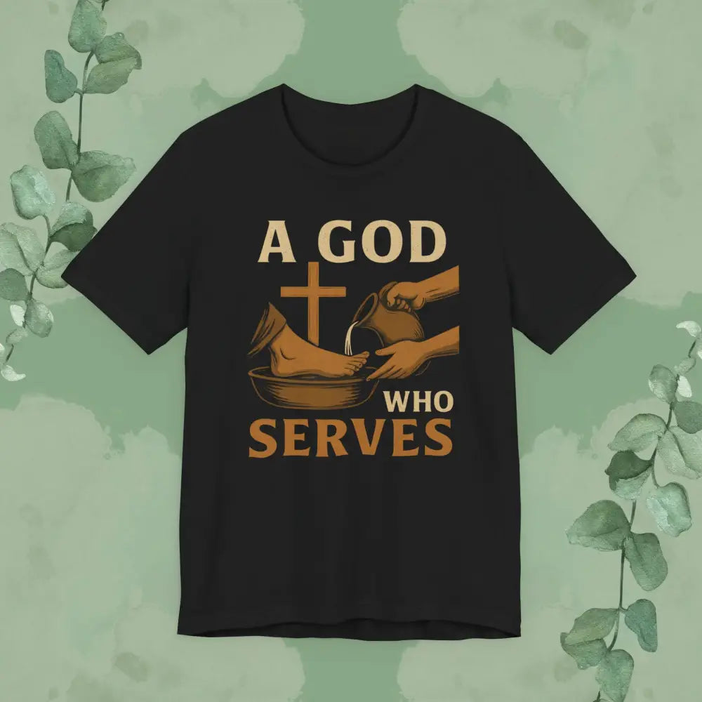 A God Who Serves Christian T-Shirt - Black / S - T-Shirt