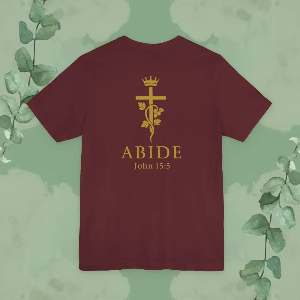 Abide – John 15:5 Christian T-Shirt - T-Shirt