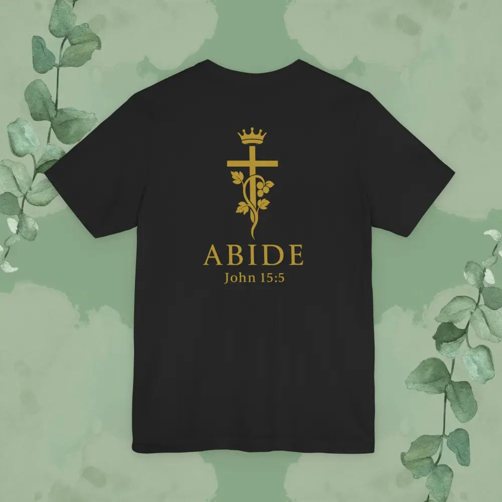 Abide – John 15:5 Christian T-Shirt - T-Shirt