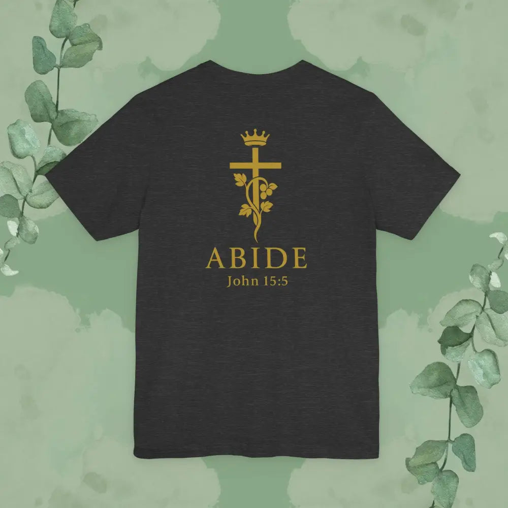 Abide – John 15:5 Christian T-Shirt - T-Shirt