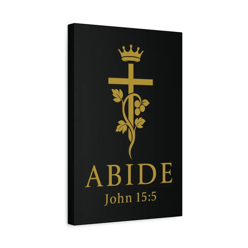Abide – John 15:5 Christian Wall Canvas - 12″ x 18″ (Vertical) / 1.25’’ - Canvas