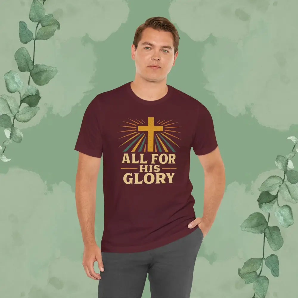 All For His Glory Christian T Shirt T Shirt