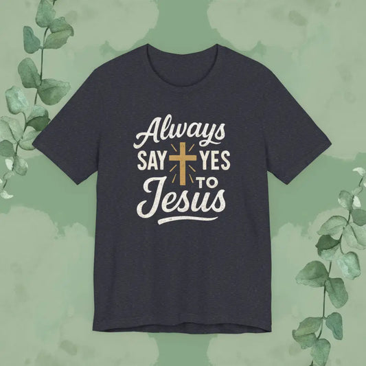 Navy blue t-shirt with 'Always say yes to Jesus' text on a green background