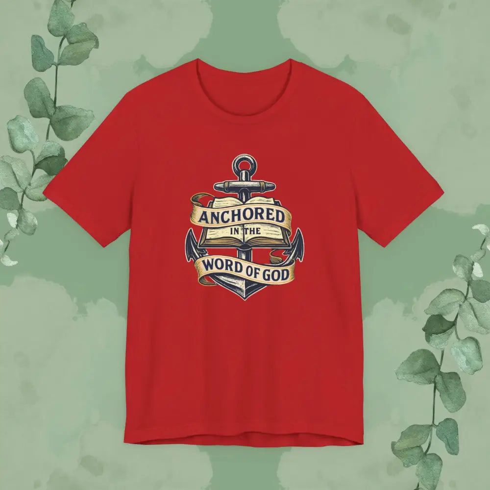 Anchored in the Word of God Christian T-Shirt – Unisex Faith-Based Tee - Red / S - T-Shirt