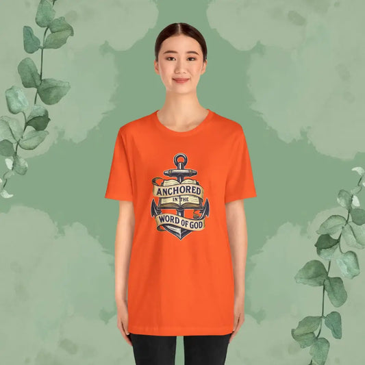 Anchored in the Word of God Christian T-Shirt – Unisex Faith-Based Tee - Orange / S - T-Shirt