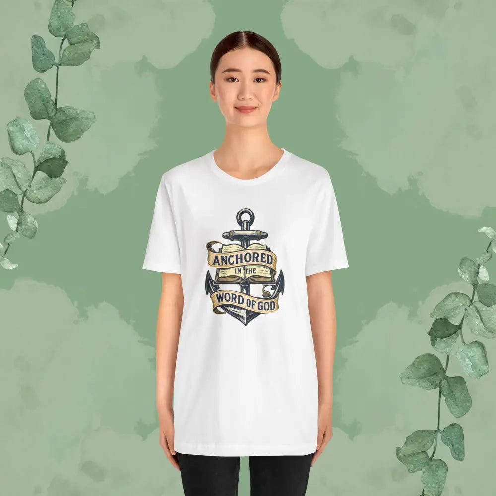 Anchored in the Word of God Christian T-Shirt – Unisex Faith-Based Tee - T-Shirt