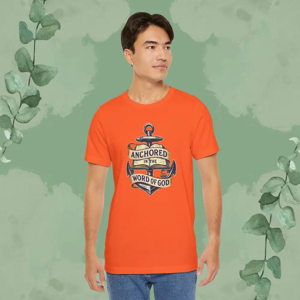 Anchored in the Word of God Christian T-Shirt – Unisex Faith-Based Tee - T-Shirt