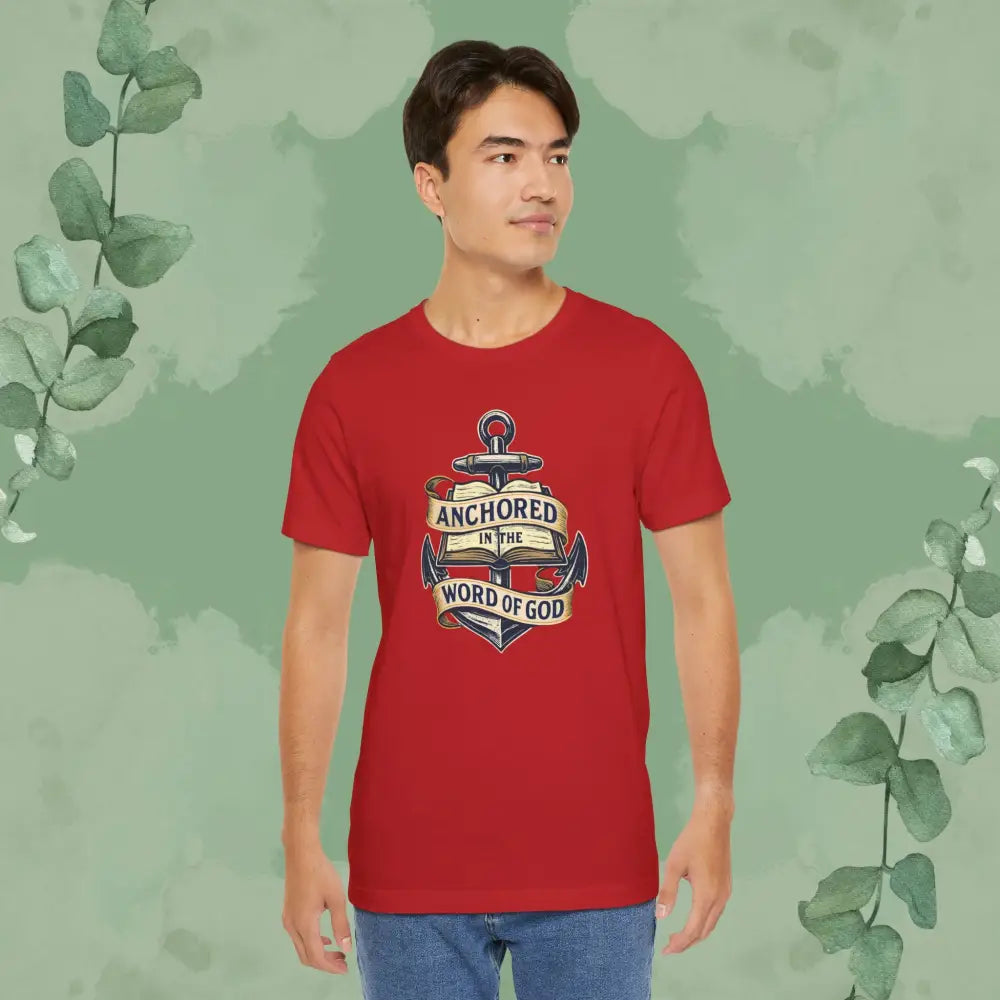 Anchored in the Word of God Christian T-Shirt – Unisex Faith-Based Tee - T-Shirt