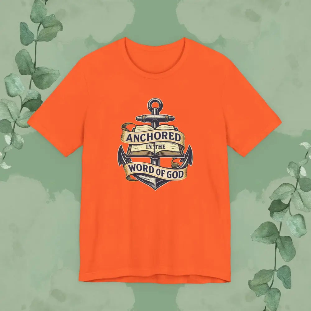 Anchored in the Word of God Christian T-Shirt – Unisex Faith-Based Tee - T-Shirt