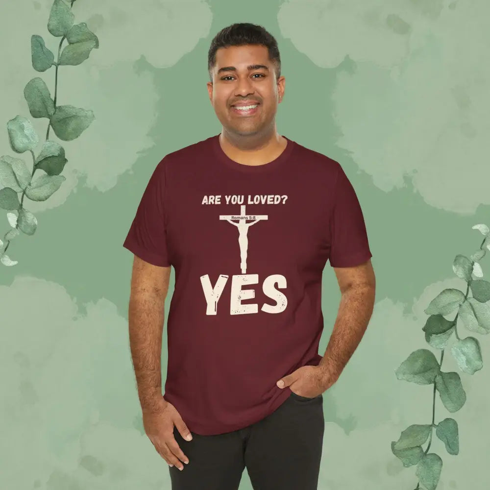 Are You Loved? YES – Christian T-Shirt - T-Shirt