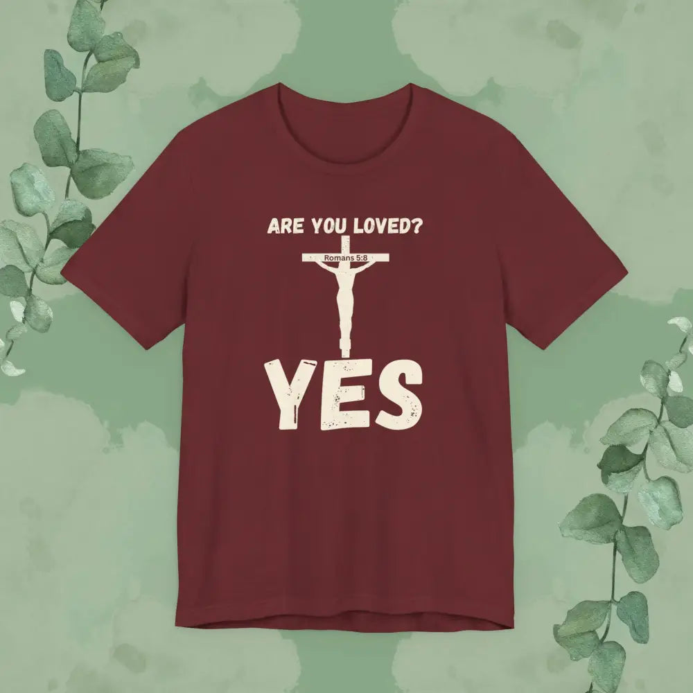 Are You Loved? YES – Christian T-Shirt - Heather Cardinal / XS - T-Shirt