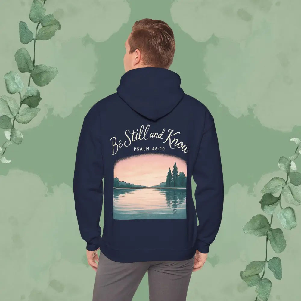 Be Still and Know – Psalm 46:10 Sweatshirt - Hoodie