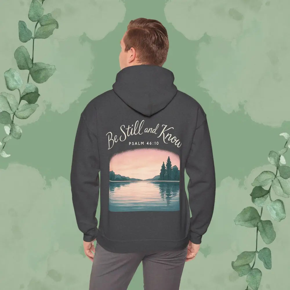Be Still and Know – Psalm 46:10 Sweatshirt - Hoodie