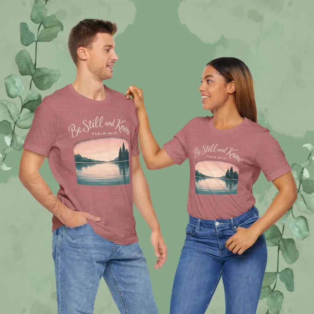 Be Still and Know – Psalm 46:10 T-Shirt - T-Shirt