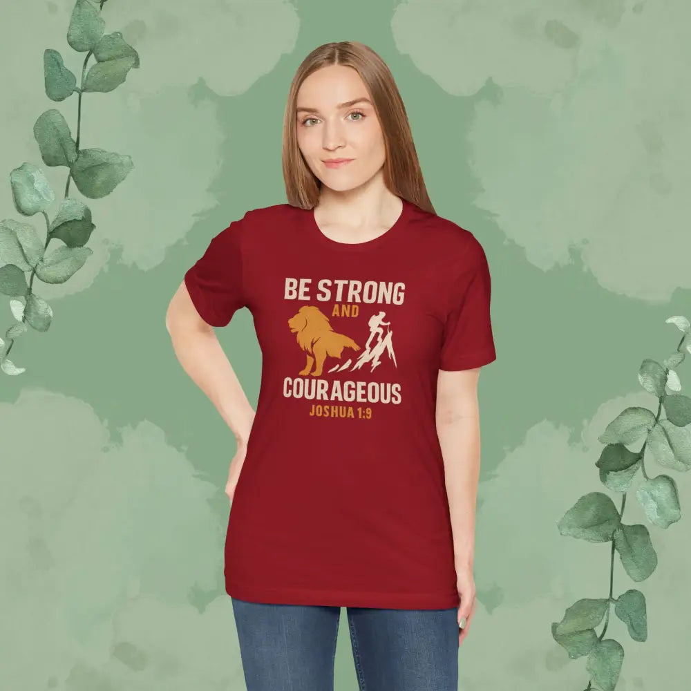 Be Strong and Courageous – Joshua 1:9 T-Shirt - T-Shirt