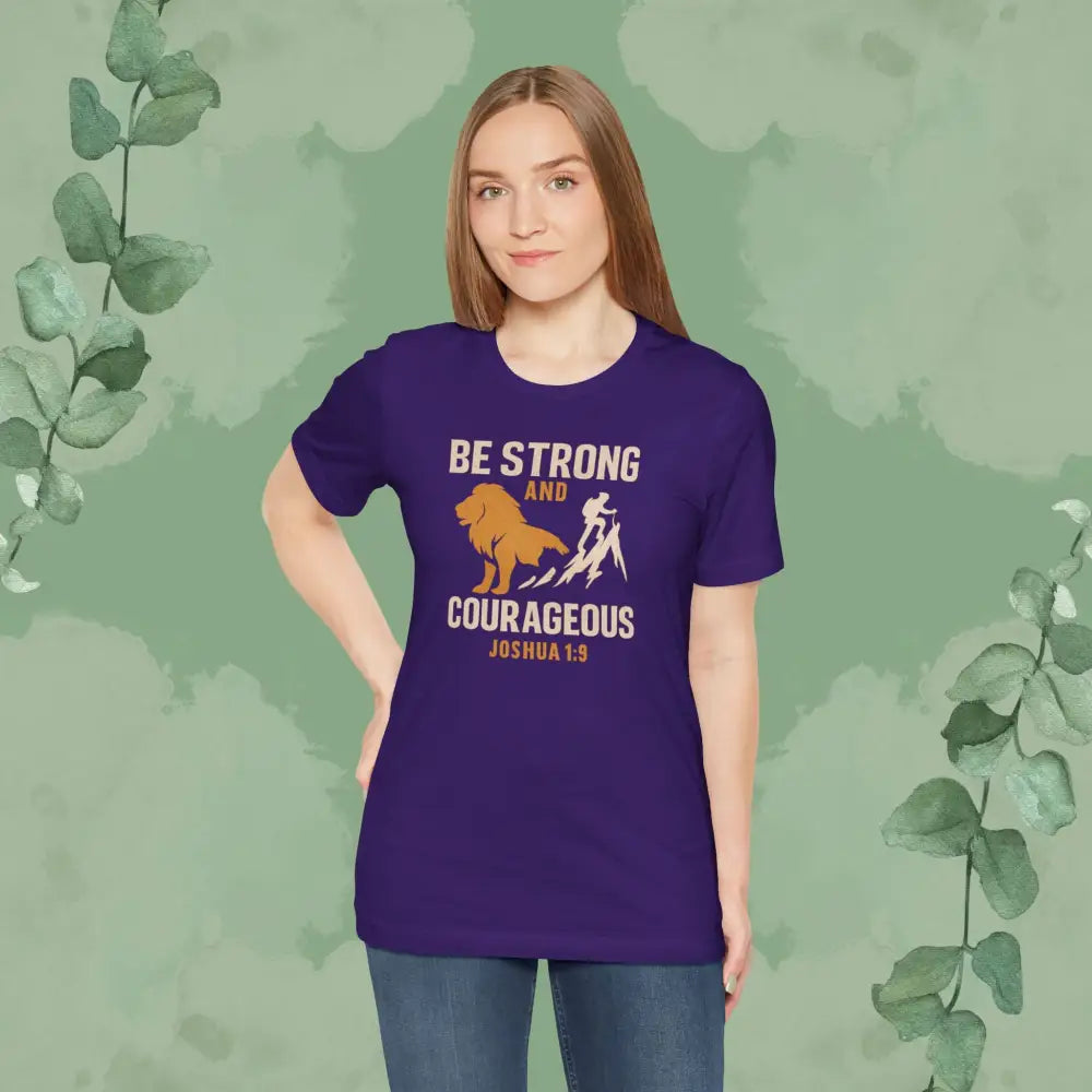 Be Strong and Courageous – Joshua 1:9 T-Shirt - T-Shirt
