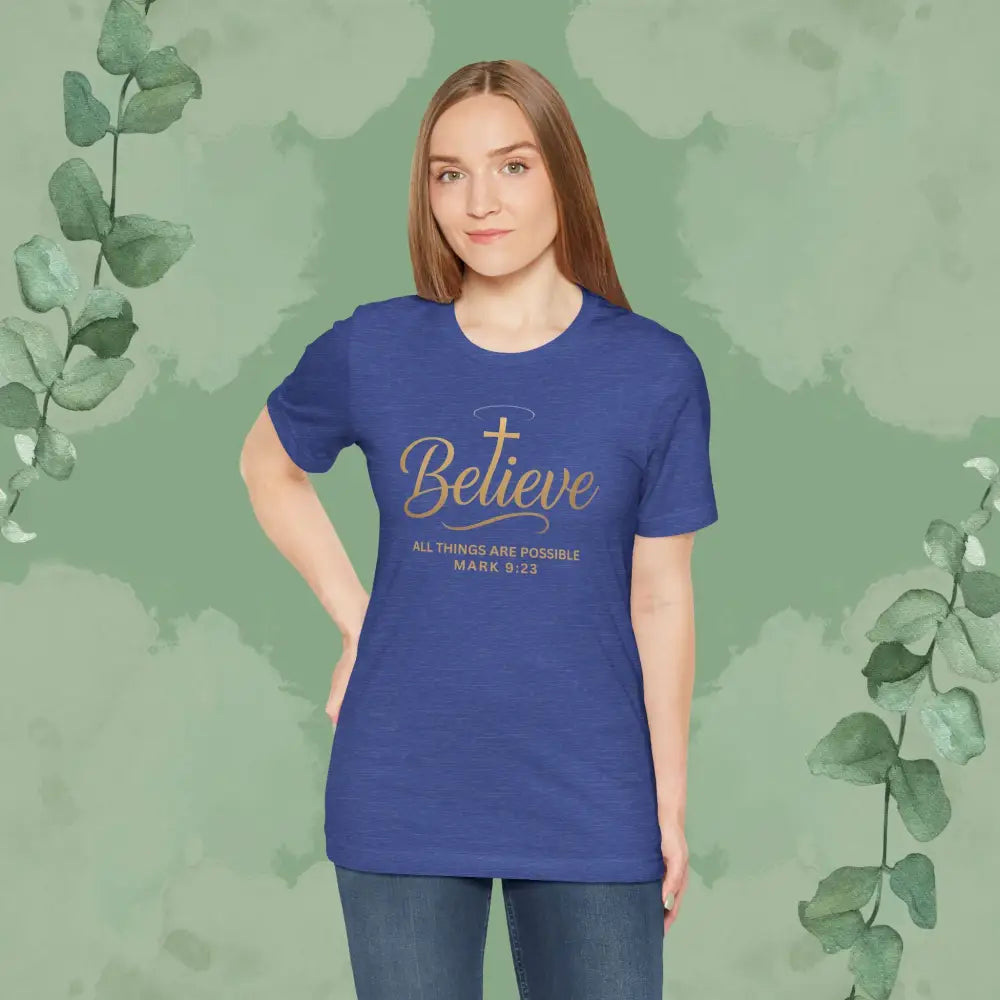 Believe – Mark 9:23 T Shirt T Shirt