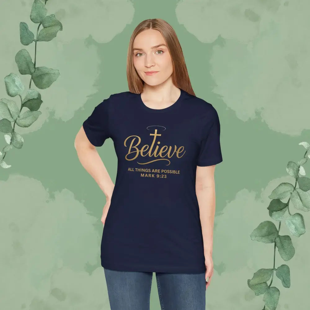 Believe – Mark 9:23 T Shirt T Shirt