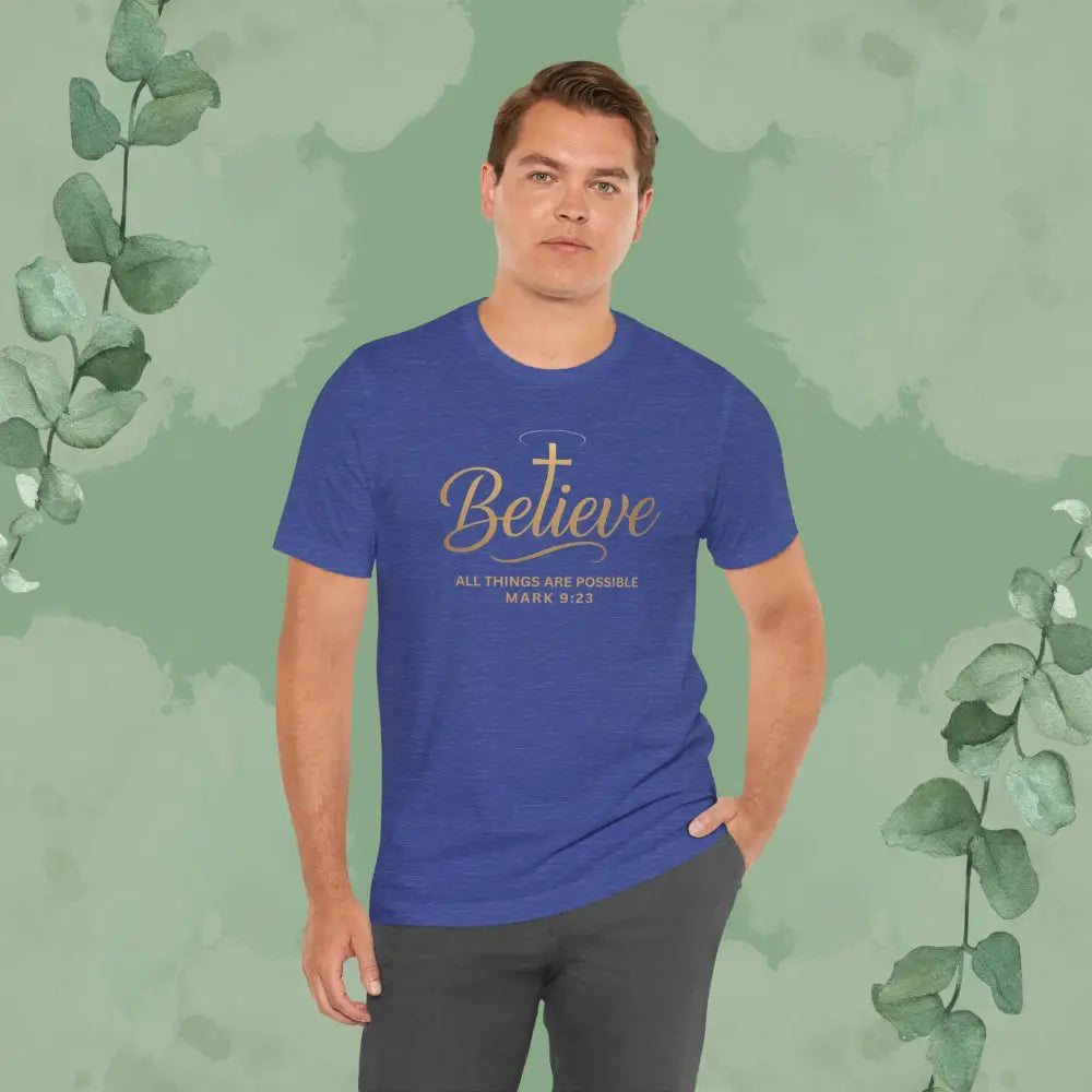 Believe – Mark 9:23 T Shirt T Shirt