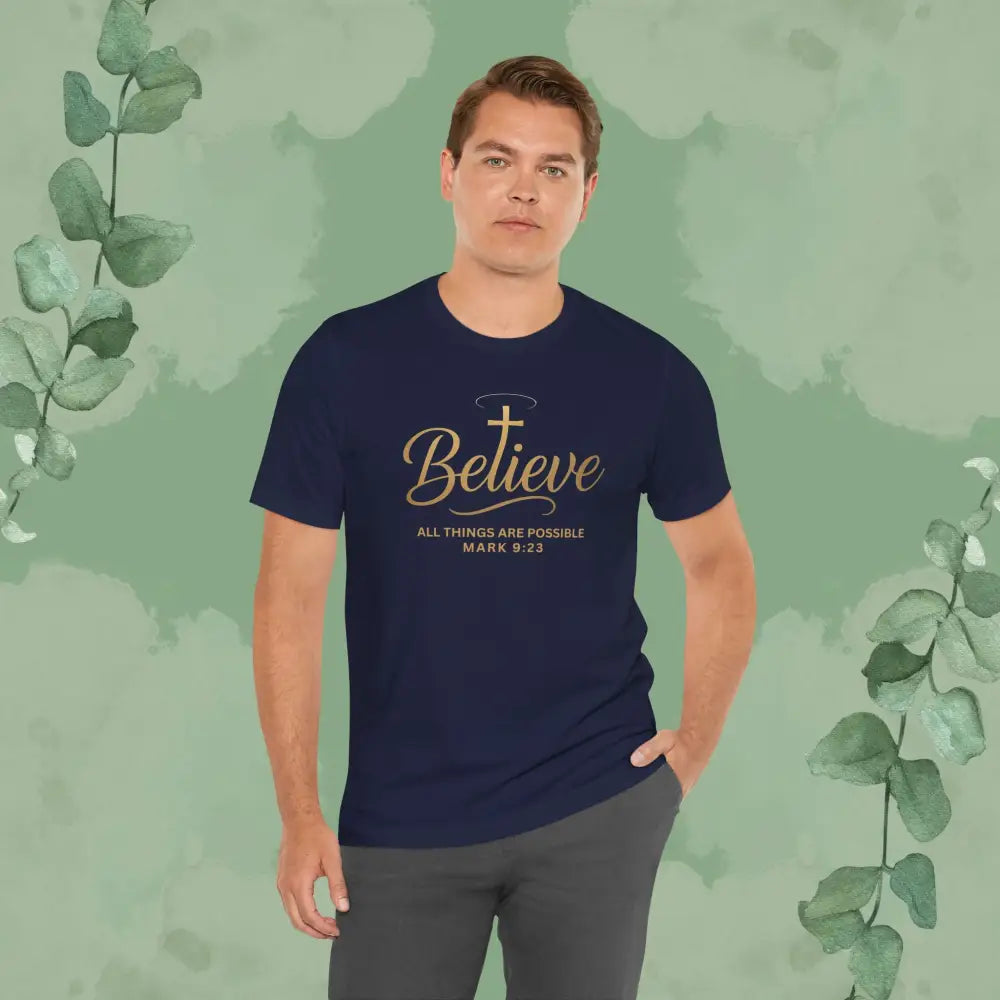 Believe – Mark 9:23 T Shirt T Shirt
