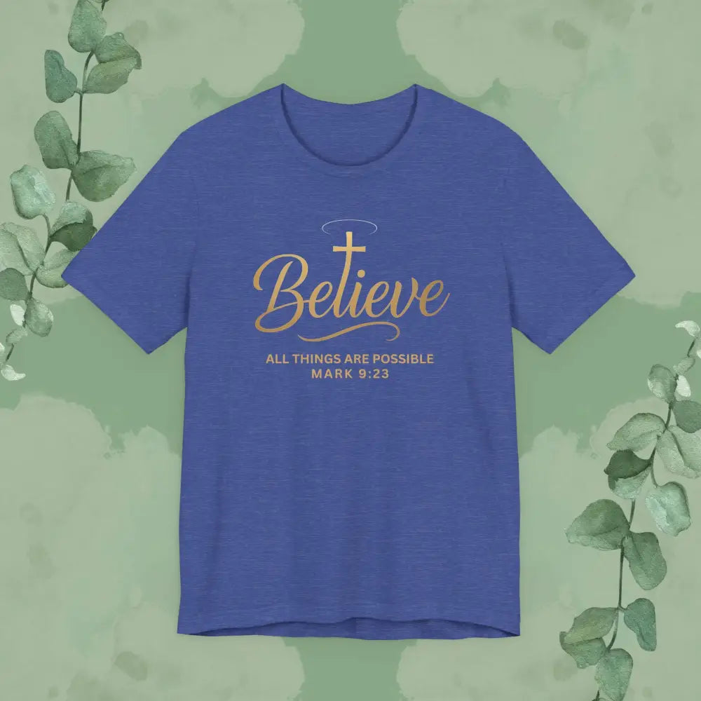 Believe – Mark 9:23 T Shirt Heather True Royal / S T Shirt