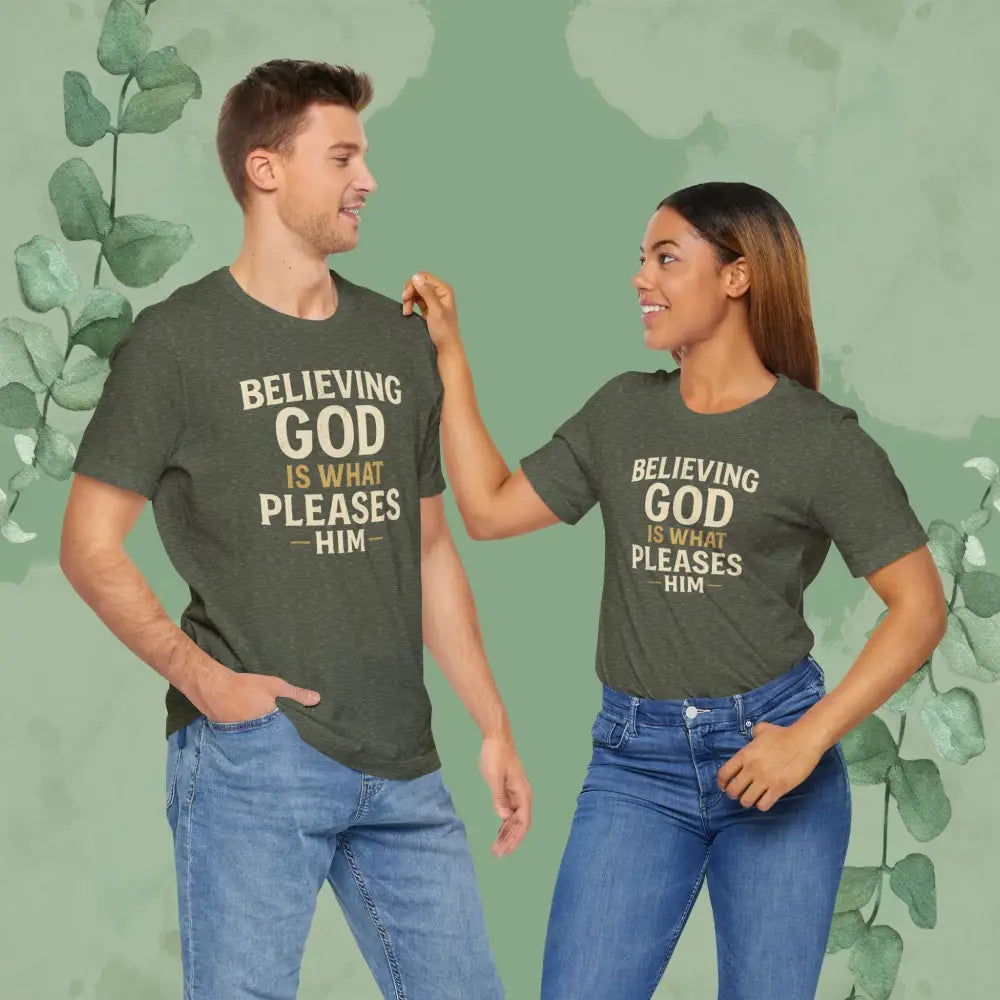 Believing God Is What Pleases Him T-Shirt - T-Shirt