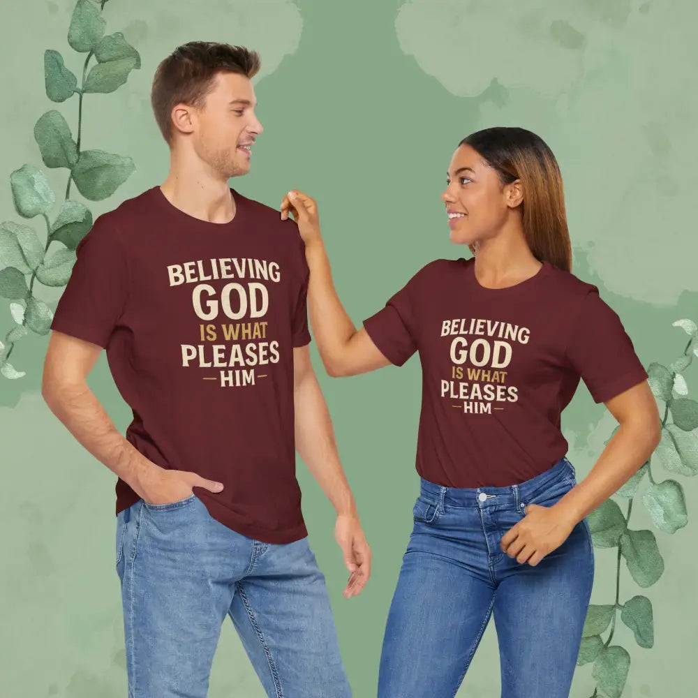 Believing God Is What Pleases Him T-Shirt - T-Shirt