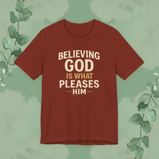 Believing God Is What Pleases Him T-Shirt (Rust)