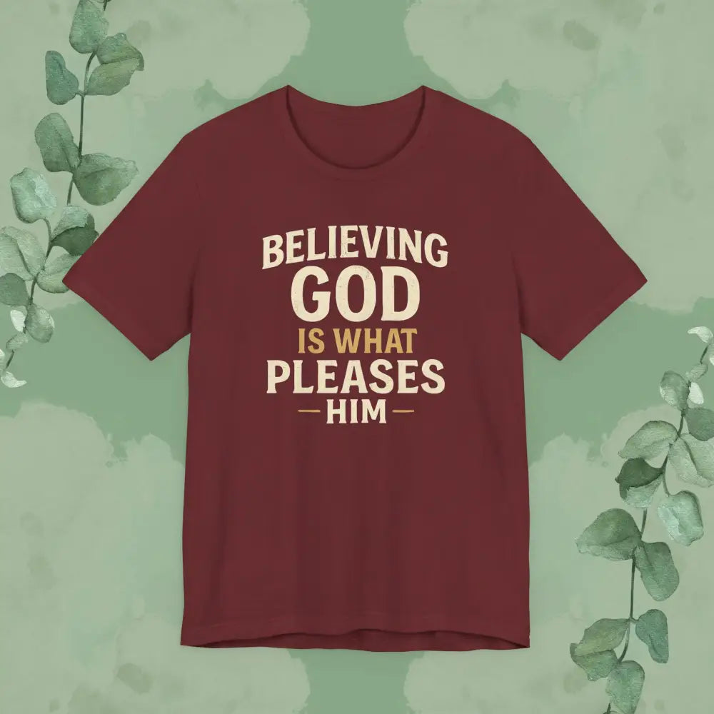 Believing God Is What Pleases Him T-Shirt - Heather Cardinal / XS - T-Shirt