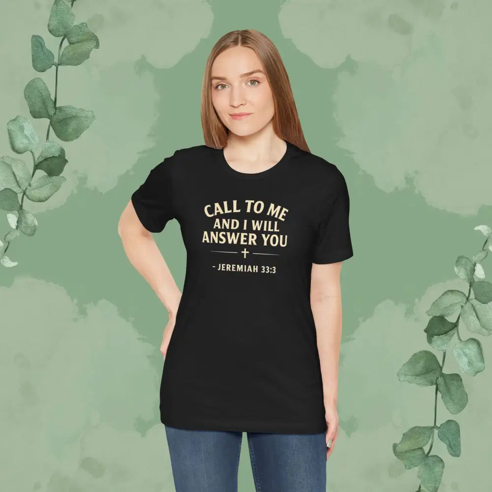 Call to Me and I Will Answer You Christian T-Shirt – Jeremiah 33:3 - T-Shirt