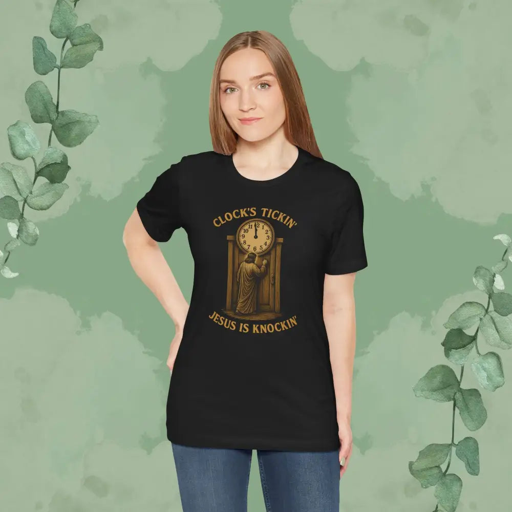 Clock’s Tickin’ – Jesus is Knockin’ T-Shirt - T-Shirt