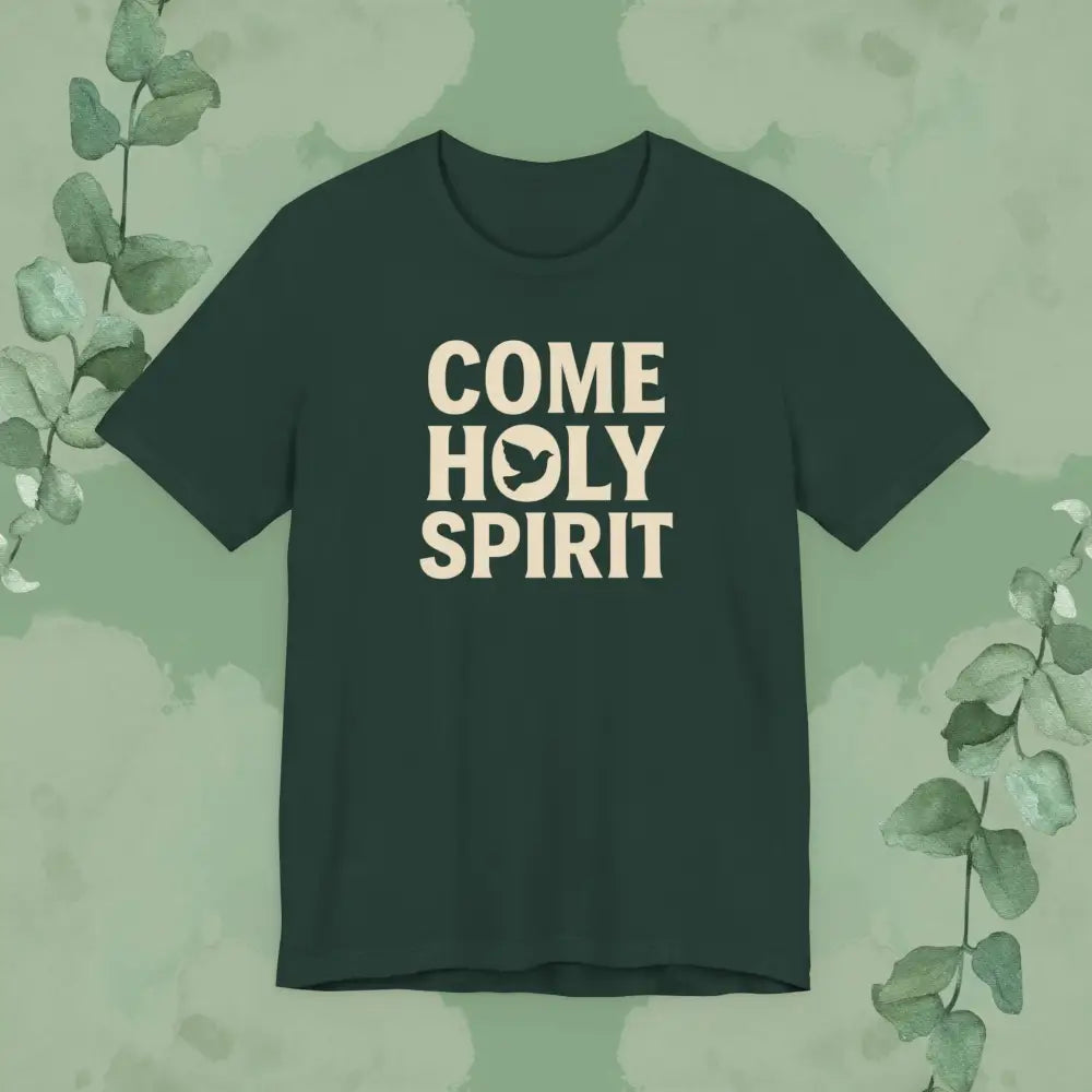 Come Holy Spirit Christian T-Shirt - Forest / S - T-Shirt