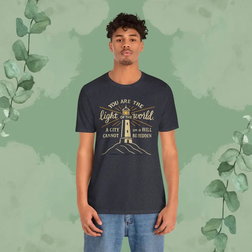 Copy of You Are the Light of the World T Shirt T Shirt