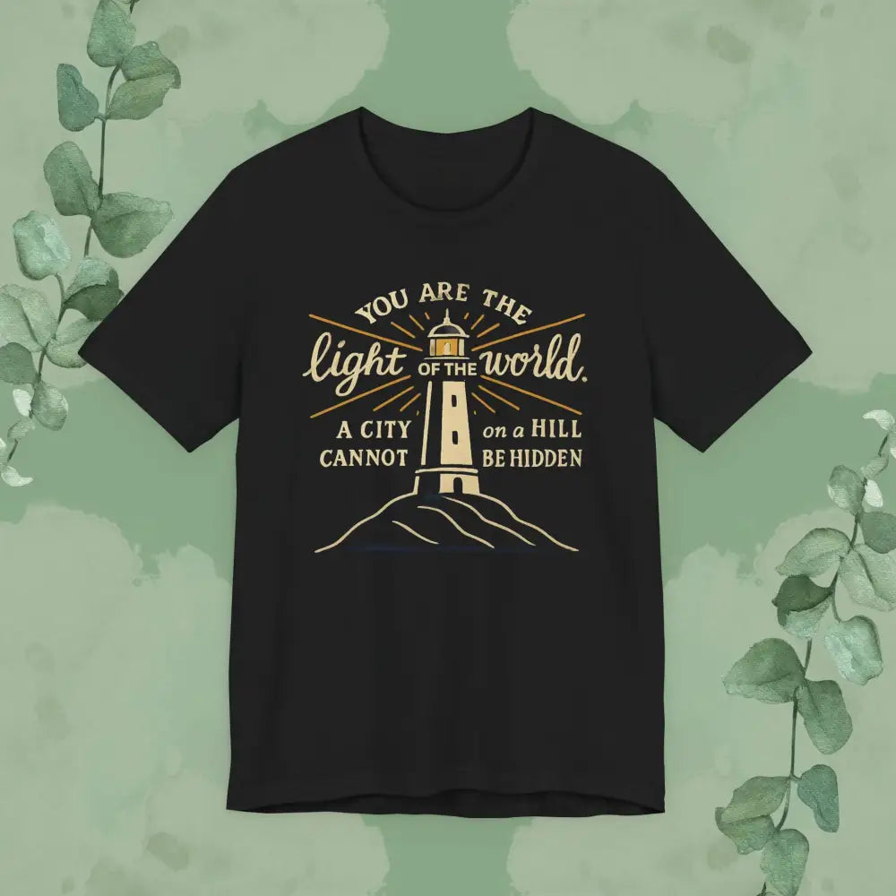 Copy of You Are the Light of the World T Shirt Black / S T Shirt