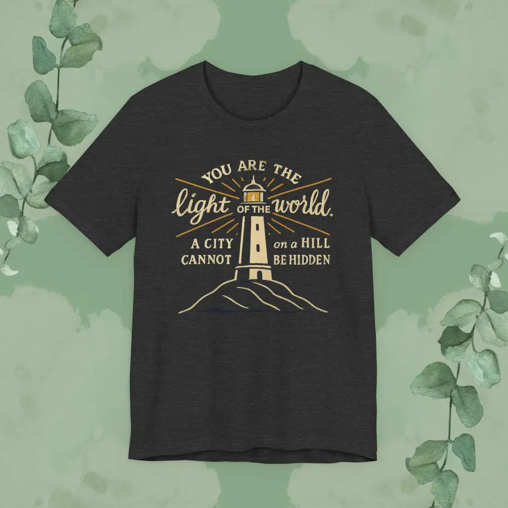 Copy of You Are the Light of the World T Shirt Dark Grey Heather / S T Shirt