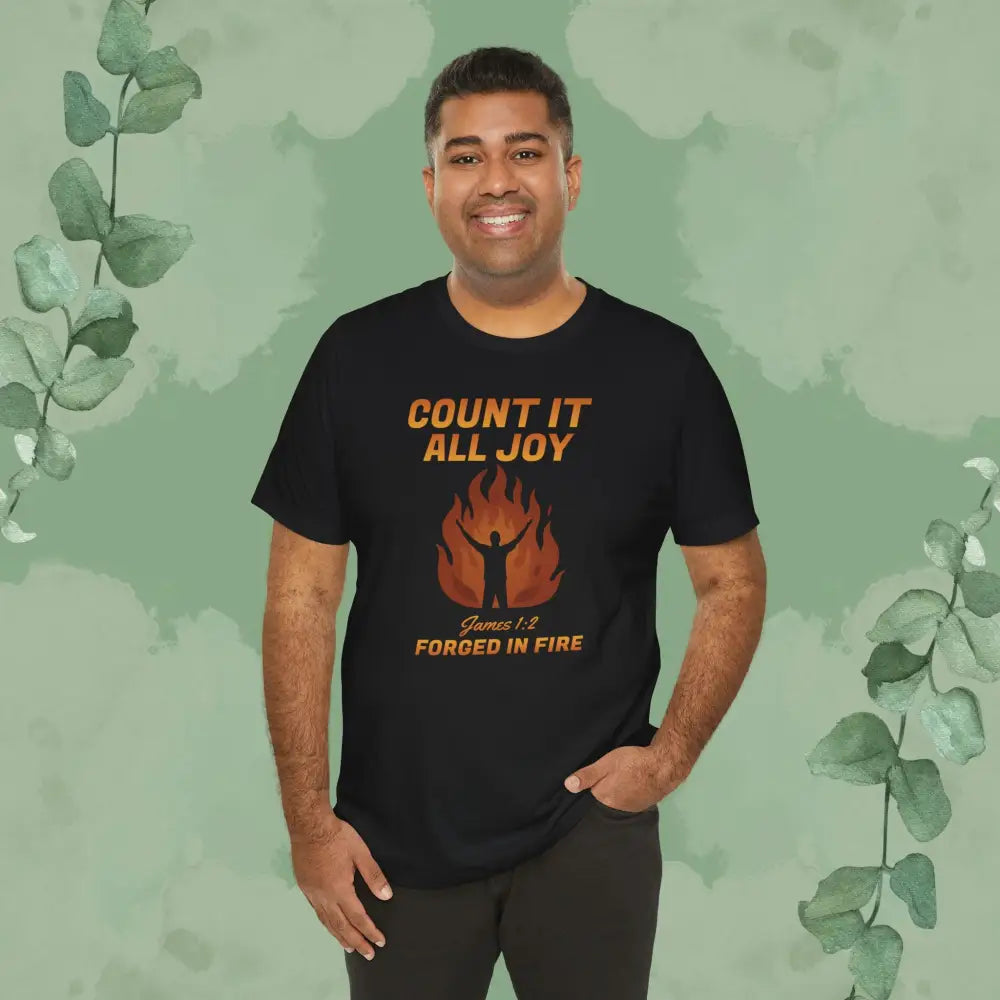 Count It All Joy – Forged in Fire Christian T-Shirt - Black / S - T-Shirt