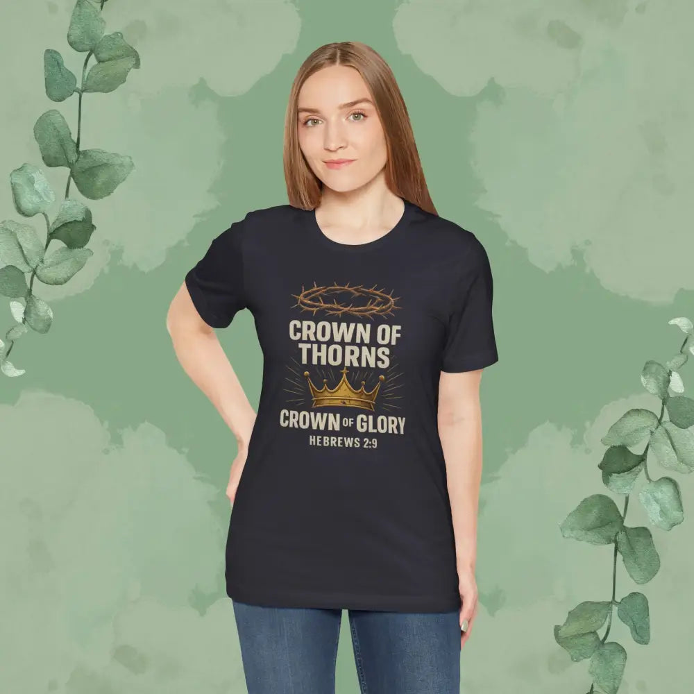 Crown of Thorns + Crown of Glory – Hebrews 2:9 T-Shirt - T-Shirt