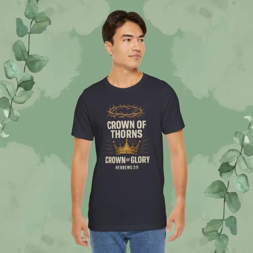 Crown of Thorns + Crown of Glory – Hebrews 2:9 T-Shirt - T-Shirt